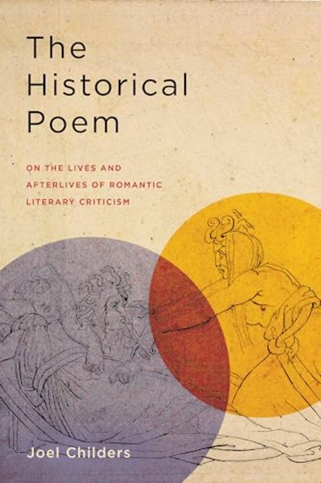 The Historical Poem – On the Lives and Afterlives of Romantic Literary Criticism