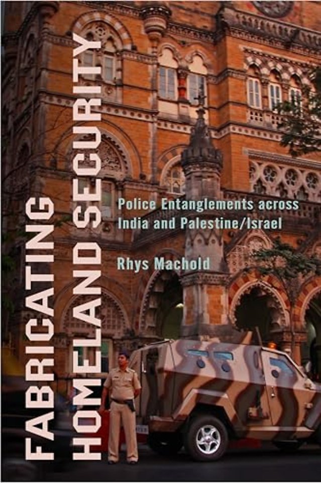 Fabricating Homeland Security – Police Entanglements Across India and Palestine/Israel