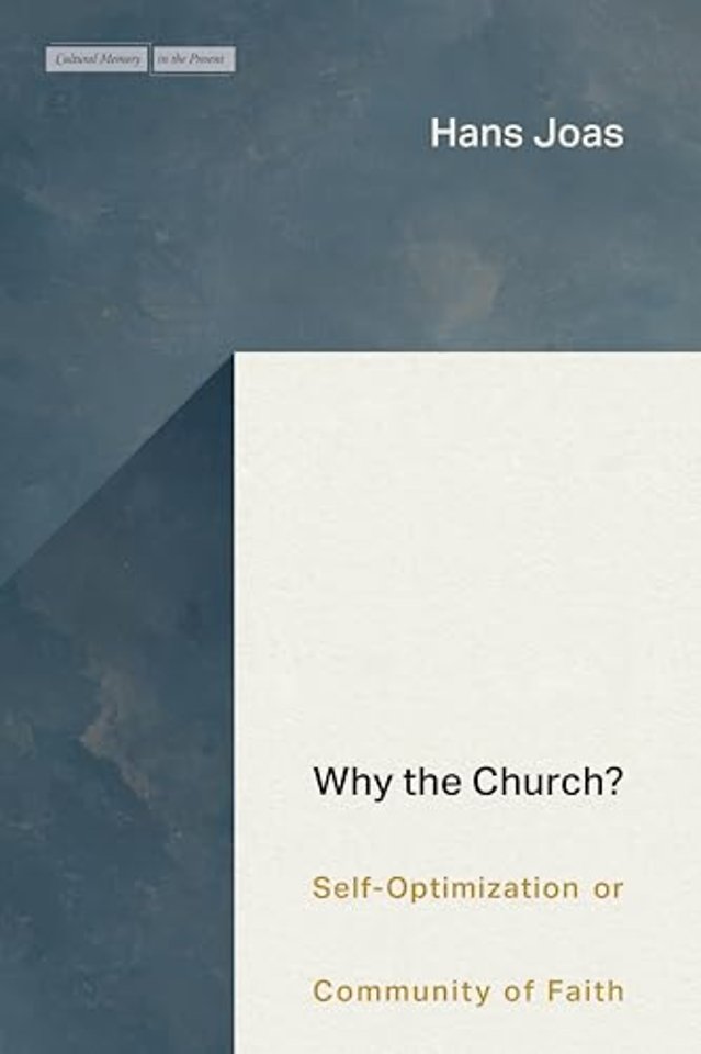 Why the Church – Self–Optimization or Community of Faith