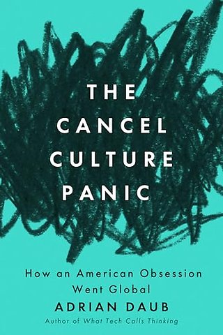 The Cancel Culture Panic – How an American Obsession Went Global
