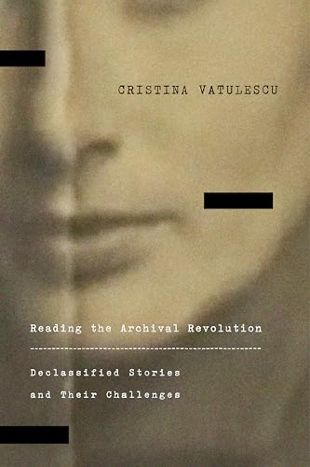 Reading the Archival Revolution – Declassified Stories and Their Challenges