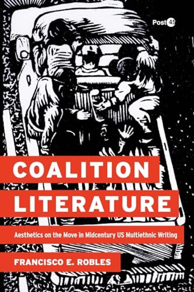 Coalition Literature – Aesthetics on the Move in Midcentury US Multiethnic Writing