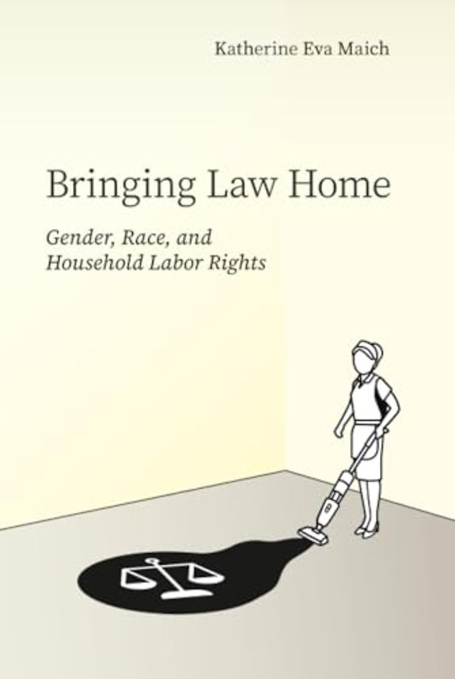 Bringing Law Home – Gender, Race, and Household Labor Rights