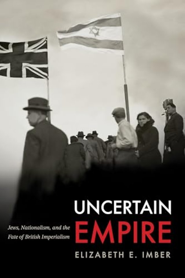 Uncertain Empire – Jews, Nationalism, and the Fate of British Imperialism