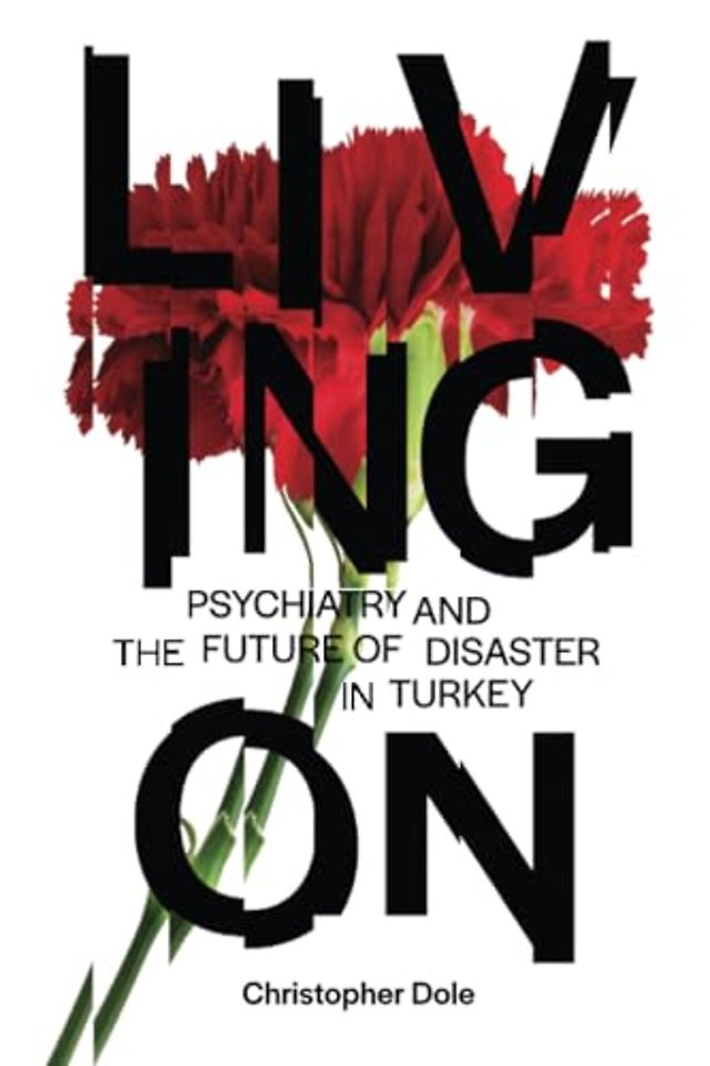 Living on – Psychiatry and the Future of Disaster in Turkey