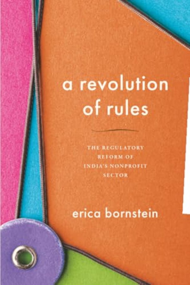 A Revolution of Rules – The Regulatory Reform of India`s Nonprofit Sector