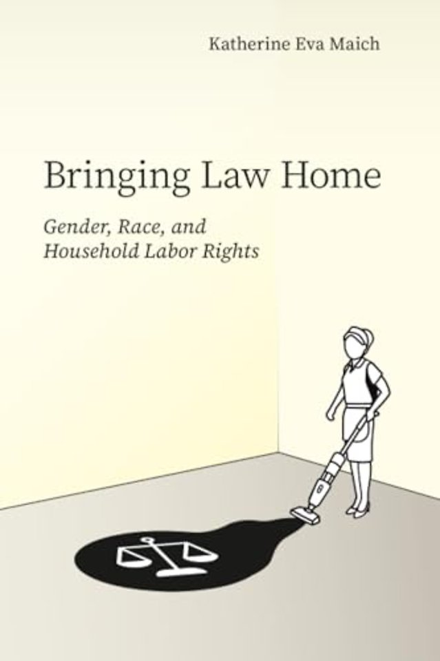 Bringing Law Home – Gender, Race, and Household Labor Rights