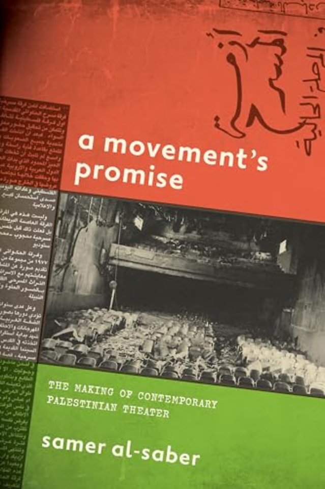 A Movement`s Promise – The Making of Contemporary Palestinian Theater