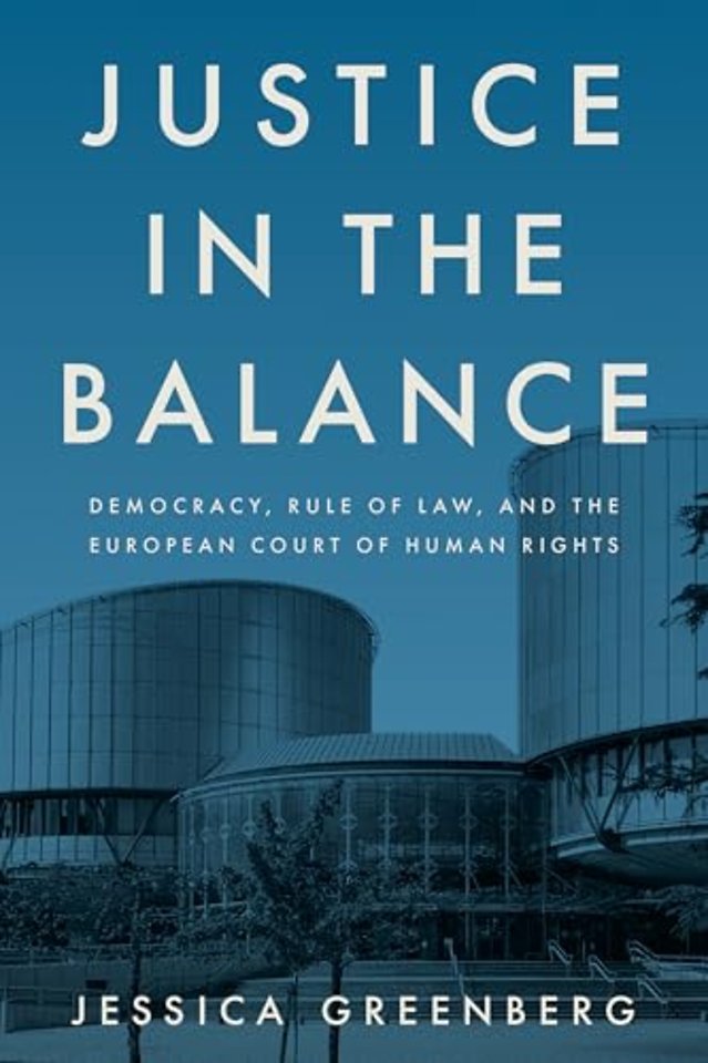 Justice in the Balance – Democracy, Rule of Law, and the European Court of Human Rights