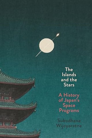 The Islands and the Stars – A History of Japan`s Space Programs