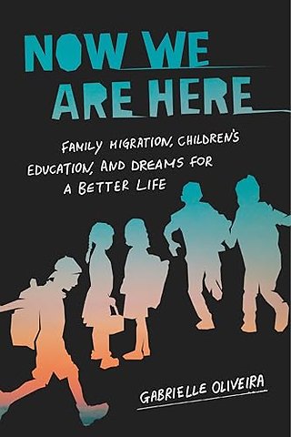 Now We Are Here – Family Migration, Children`s Education, and Dreams for a Better Life