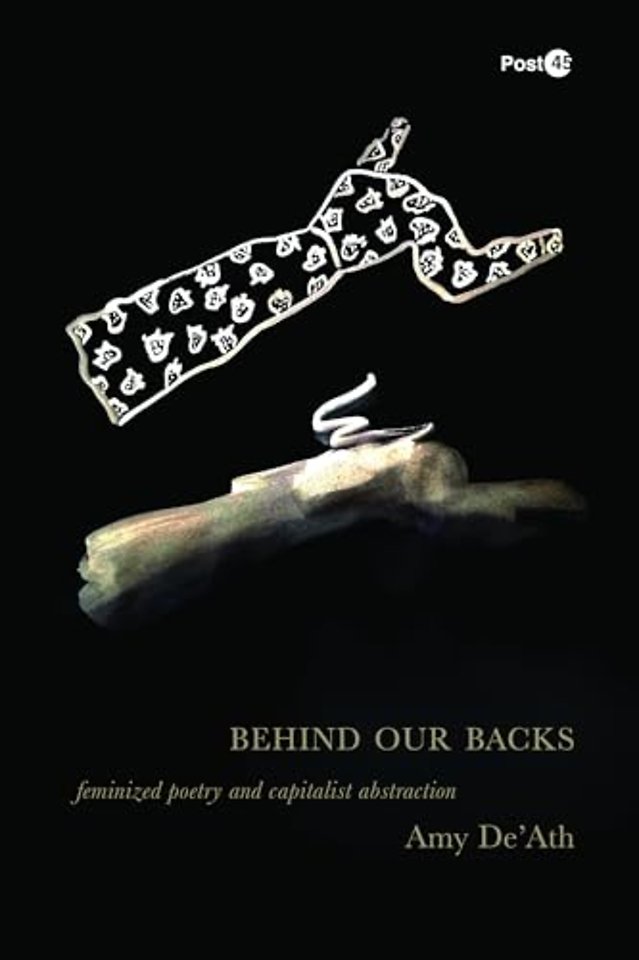 Behind Our Backs – Feminized Poetry and Capitalist Abstraction