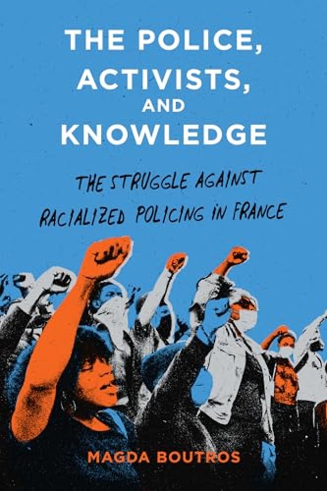 The Police, Activists, and Knowledge – The Struggle Against Racialized Policing in France