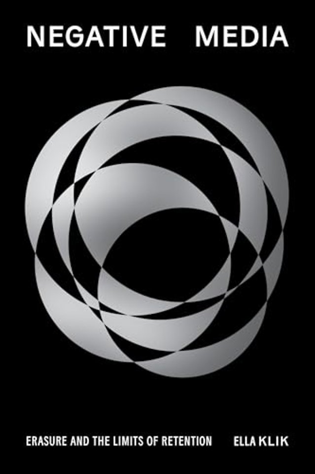 Negative Media – Erasureand the Limits of Retention