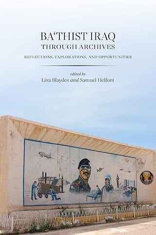 Ba`thist Iraq Through Archives