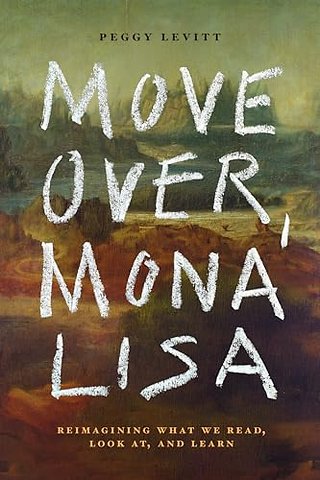 Move Over, Mona Lisa – Reimagining What We Read, Look at, and Learn
