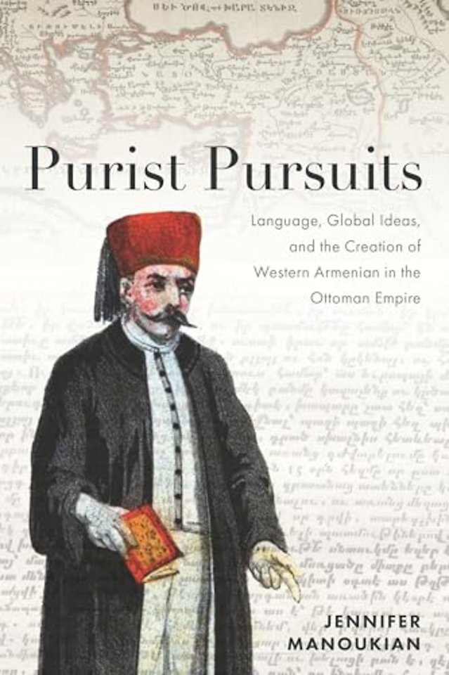 Purist Pursuits – Language, Global Ideas, and the Creation of Western Armenian in the Ottoman Empire
