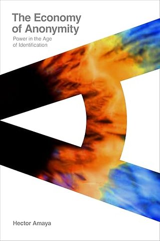 The Economy of Anonymity – Power in the Age of Identification
