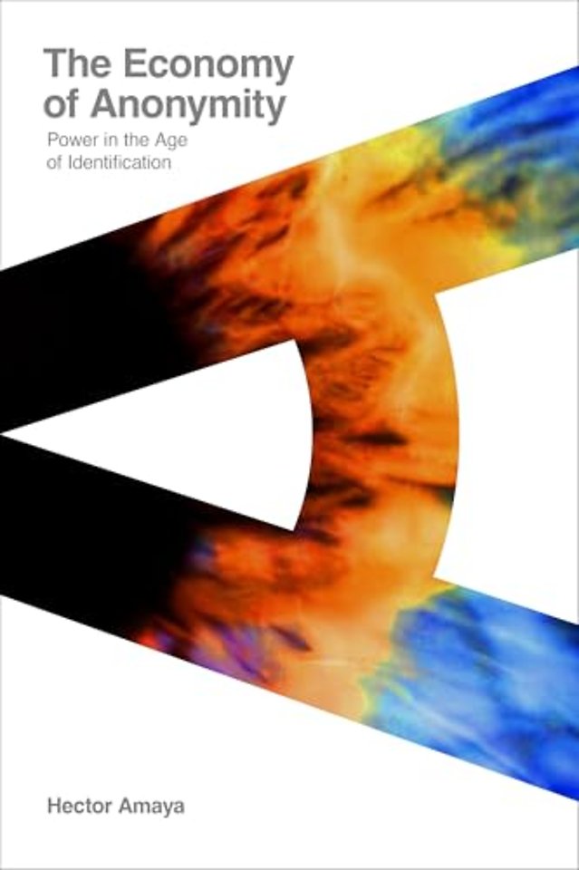 The Economy of Anonymity – Power in the Age of Identification