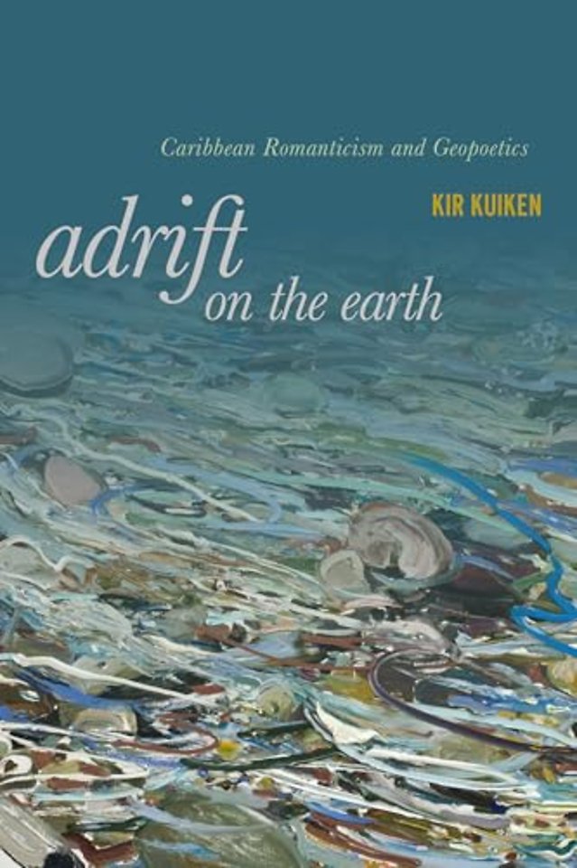 Adrift on the Earth – Caribbean Romanticism and Geopoetics