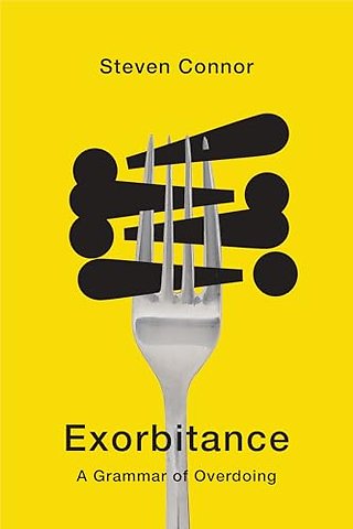 Exorbitance – A Grammar of Overdoing