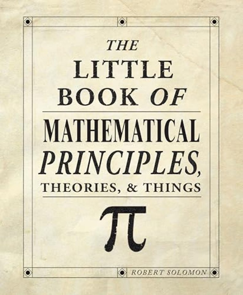 The Little Book of Mathematical Principles, Theories & Things