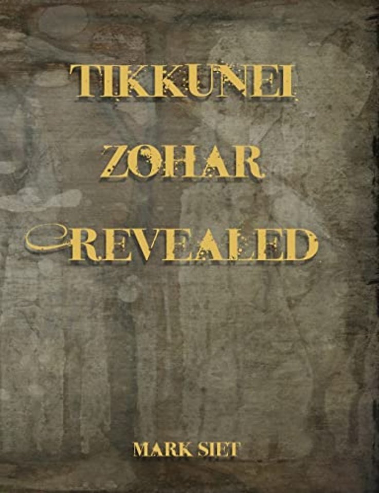 Tikkunei Zohar Revealed