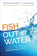Fish Out of Water: Mentoring, Managing, and Self-Monitoring People Who Don't Fit In