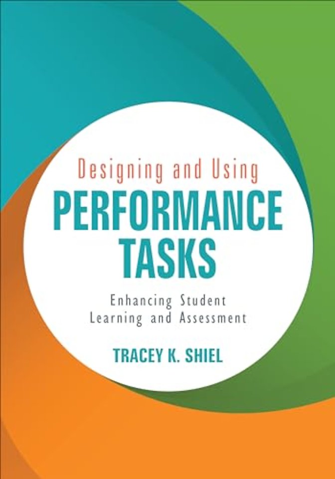 Designing and Using Performance Tasks: Enhancing Student Learning and Assessment