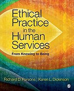 Ethical Practice in the Human Services: From Knowing to Being