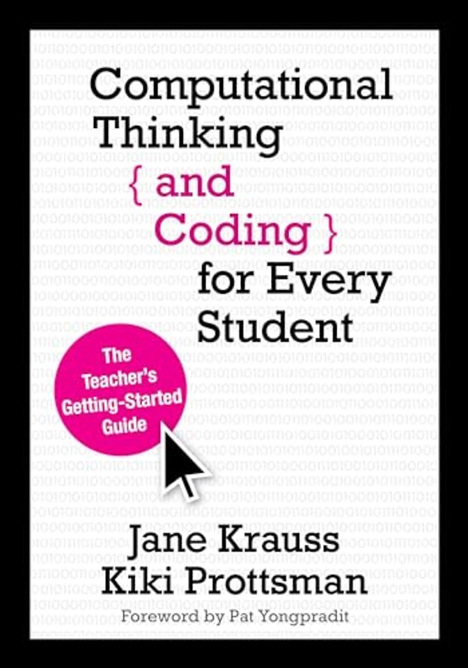 Computational Thinking and Coding for Every Student: The Teacher s Getting-Started Guide