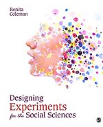 Designing Experiments for the Social Sciences: How to Plan, Create, and Execute Research Using Experiments