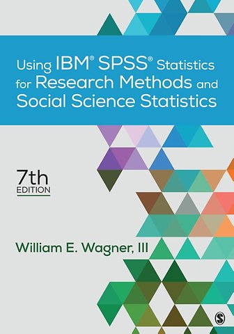 Using IBM SPSS Statistics for Research Methods and Social Science Statistics