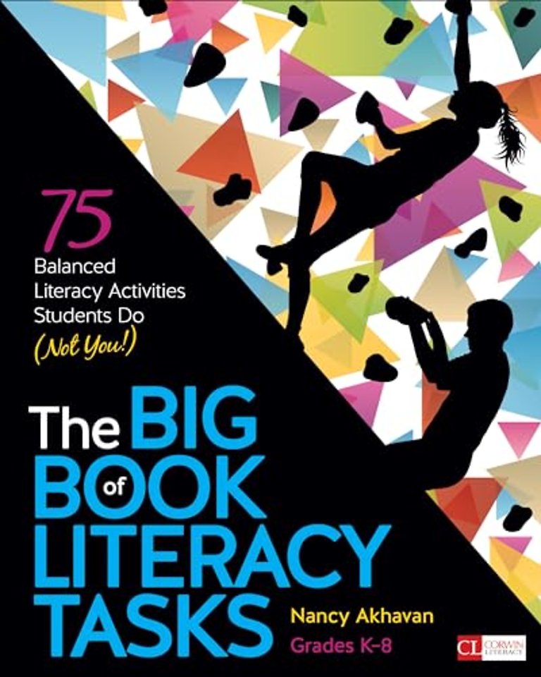 The Big Book of Literacy Tasks, Grades K-8: 75 Balanced Literacy Activities Students Do (Not You!)