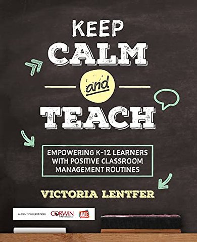 Keep CALM and Teach: Empowering K-12 Learners With Positive Classroom Management Routines