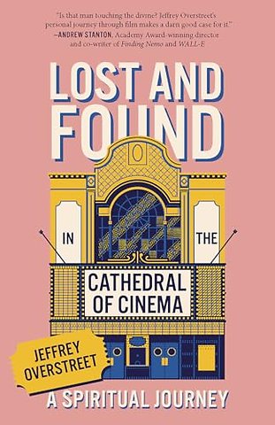Lost & Found in the Cathedral of Cinema