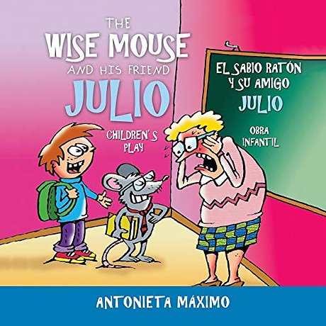The Wise Mouse and His Friend Julio/El Sabio Raton Y Su Amigo Julio