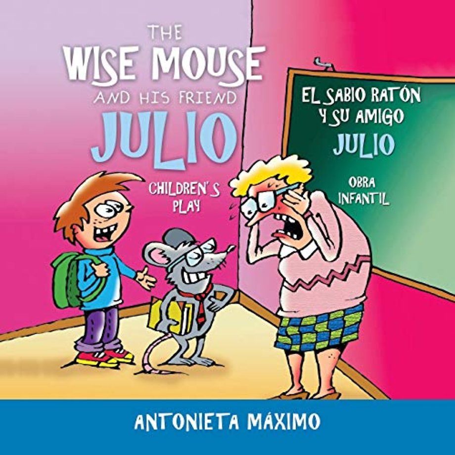 The Wise Mouse and His Friend Julio/El Sabio Raton Y Su Amigo Julio