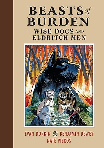 Beasts of Burden: Wise Dogs and Eldritch Men