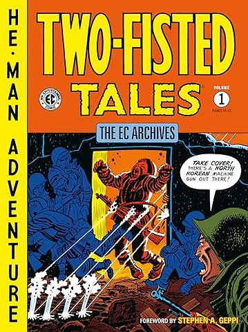 The EC Archives: Two-Fisted Tales Volume 1