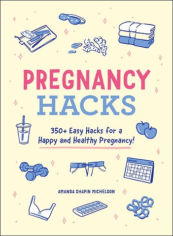 Pregnancy Hacks