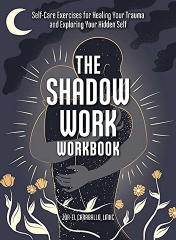 The Shadow Work Workbook