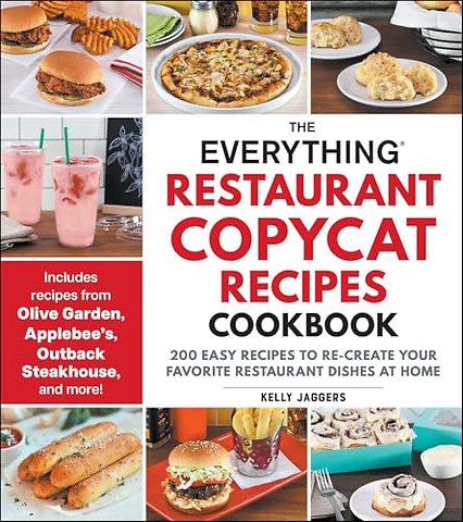 The Everything Restaurant Copycat Recipes Cookbook