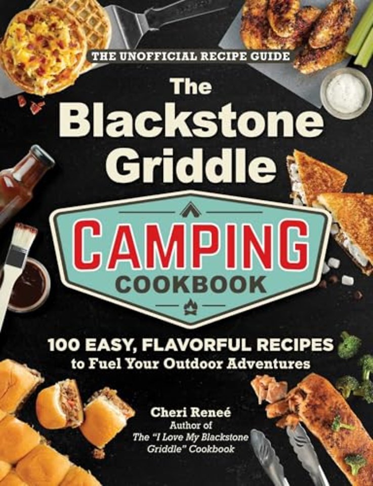 The Blackstone Griddle Camping Cookbook