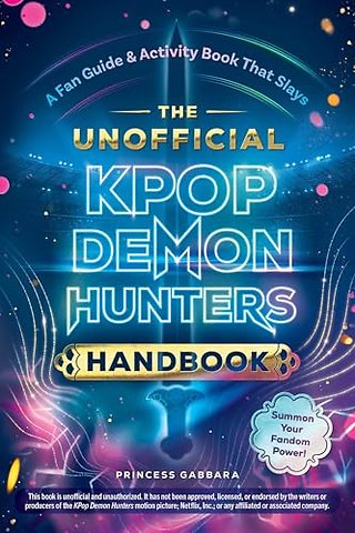 The Unofficial KPop Demon Hunters Handbook
