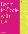 Begin to Code with C# Begin to Code with C#