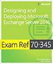 Exam Ref. 70-345 Designing and Deploying Microsoft Exchange Server