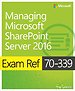 Exam Ref 70-339 Core Technologies of Microsoft Sharepoint 2016