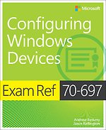 Exam Ref 70-697: Configuring Windows Devices