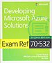 Exam Ref 70-532 Developing Microsoft Azure Solutions